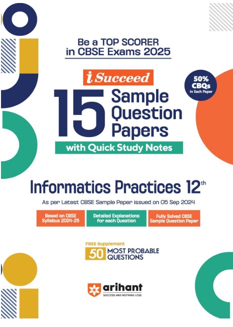 Arihant I Succeed 15 Sample Question Papers for Information Practices Class 12th